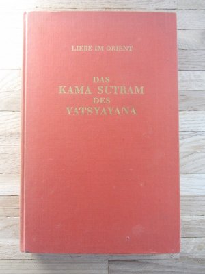 Liebe im Orient - Das Kama Sutram des Vatsyayana