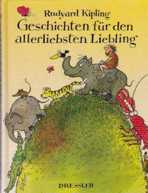 Geschichten für den allerliebsten Liebling. Originaltitel:"Just so Stories" Aus dem Englischen von Irmela Brender. Originaltitel:"Just so Stories" Aus dem Englischen von Irmela