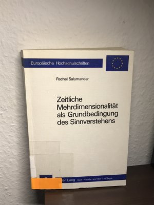 Zeitliche Mehrdimensionalität als Grundbedingung des Sinnverstehens