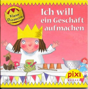 Kleine Prinzessin - Ich will ein Geschäft aufmachen