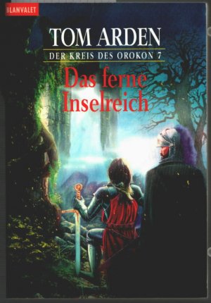 gebrauchtes Buch – Tom Arden – Der Kreis des Orokon; Teil: 7., Das ferne Inselreich. Aus dem Englischen von Wolfgang Thon / Goldmann ; 24169 : Blanvalet.