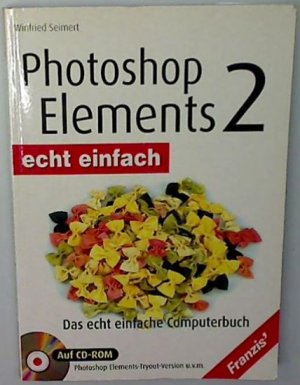 gebrauchtes Buch – Winfried Seimert – Photoshop Elements 2 echt einfach