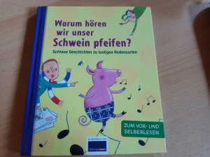 Warum hören wir unser Schwein pfeifen?