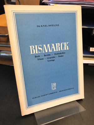 antiquarisches Buch – Karl Mielcke – Bismarck. Briefe - Berichte - Denkschriften - Erlasse - Gespräche - Reden - Verträge. (= Beiträge zum Geschichtsunterricht Heft 33).