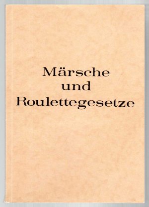 Märsche und Roulettegesetze.