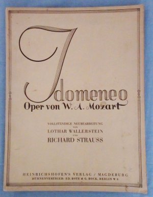 IDOMENEO, Klavierauszug mit Text von Otto Singer. Vollständige Neubearbeitung von Lothar Wallerstein und Richard Strauss.