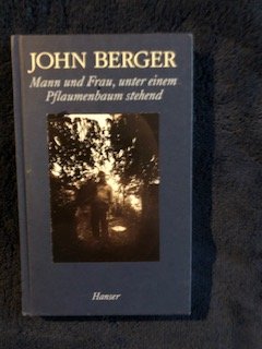 gebrauchtes Buch – John Berger – Mann und Frau, unter einem Pflaumenbaum stehend