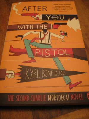 gebrauchtes Buch – Kyril Bonfiglioli – After You with the Pistol: The Second Charlie Mortdecai