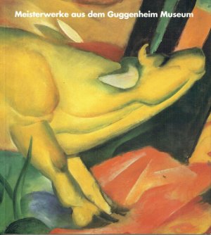 gebrauchtes Buch – Uwe M. Schneede – Meisterwerke aus dem Guggenheim Museum (Austellungskatalog Hamburger Kunsthalle 30.06. - 25.09.1994).