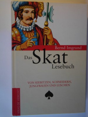 gebrauchtes Buch – Bernd Imgrund – Das Skat Lesebuch - Von Kiebitzen, Schneidern, Jungfrauen und Luschen