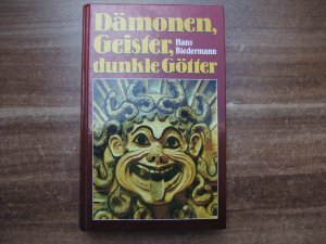 Dämonen, Geister, dunkle Götter