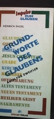 Grundworte des Glaubens. Auch für Zweifler