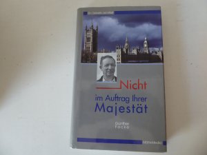 gebrauchtes Buch – Günther Focke – Nicht im Auftrag Ihrer Majestät. Ein Detektiv ermittelt. SIGNIERT. Hardcover mit Schutzumschlag