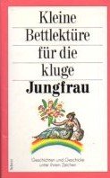 gebrauchtes Buch – Steiner, Katharina  – Kleine Bettlektüre für die kluge Jungfrau : Geschichten u. Geschicke unter ihrem Zeichen.