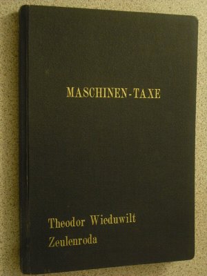 maschinen taxe / möbelfabrik theodor wieduwilt zeulenroda