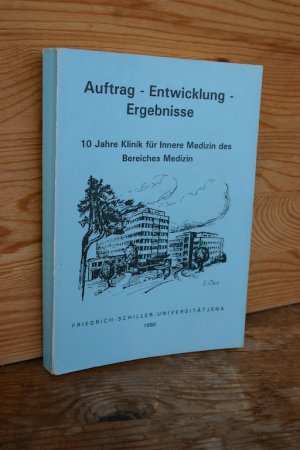 Auftrag, Entwicklung, Ergebnisse. 10 Jahre Klinik für Innere Medizin des Bereiches Medizin