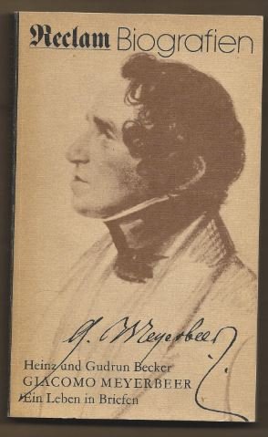 gebrauchtes Buch – Becker, Heinz und Gudrun – Giacomo Meyerbeer. Ein Leben in Briefen.