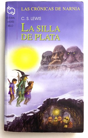 LA SILLA DE PLATA Las Cronicas de Narnia - Libro IV