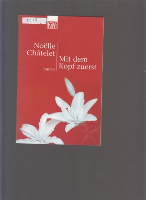 gebrauchtes Buch – Noëlle Châtelet – Mit dem Kopf zuerst