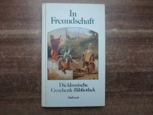 gebrauchtes Buch – Christian Zentner – Die klassische Geschenk-Bibliothek / In Freundschaft