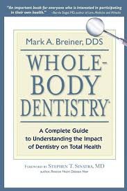 gebrauchtes Buch – Mark A Breiner, DDS – Whole body dentistry