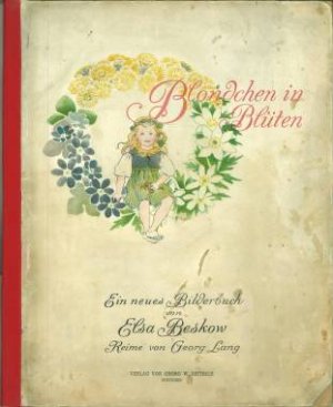 Blondchen in Blüten., Ein neues Bilderbuch von Elsa Beskow. Reimen von Georg Lang.