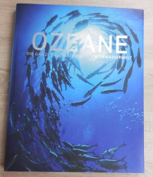 Ozeane - Die ganze Faszination der Unterwasserwelt (Riesenformat)