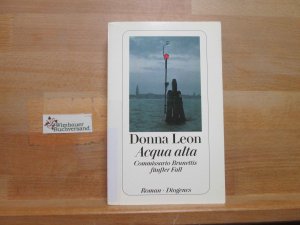 gebrauchtes Buch – Donna Leon – Acqua alta : Commissario Brunettis fünfter Fall ; Roman. Aus dem Amerikan. von Monika Elwenspoek / Diogenes-Taschenbuch ; 23118