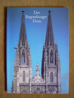 "Der Regensburger Dom – Architektur, Plastik, Ausstattung, Glasfenster"