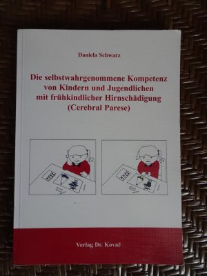 Die selbstwahrgenommene Kompetenz von Kindern und Jugendlichen mit frühkindlicher Hirnschädigung (Cerebralparese)