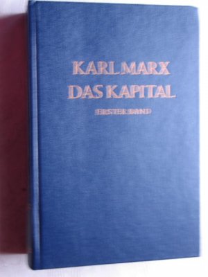 Kapital 1. bis 3. - Kritik der politischen Ökonomie 1. Der Produktionsprozeß des Kapitals - 2. Der Zirkulationsprozeß des Kapitals - 3. Der Gesamtprozeß […]