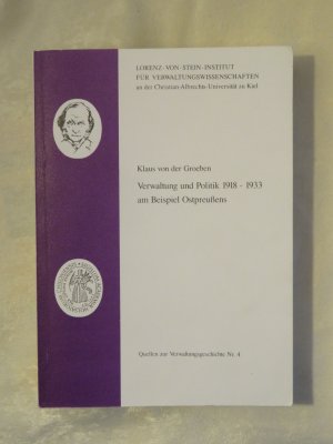 Verwaltung und Politik 1918-1933 am Beispiel Ostpreußens ( = Quellen zur Verwaltungsgeschichte Nr. 4)