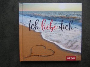 gebrauchtes Buch – Groh Redaktionsteam – Ich liebe dich