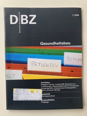 gebrauchtes Buch – DBZ 2008 / 07 – Deutsche Bauzeitschrift 2008/07 [DBZ 08/07] Gesundsheitsbau