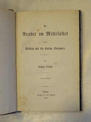 Die Araber im Mittelalter und ihr Einfluß auf die Cultur Europa