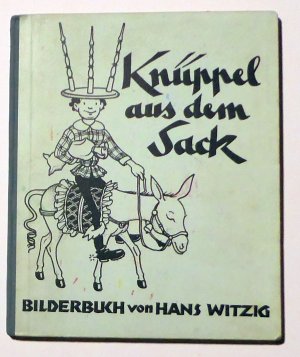 Knüppel aus dem Sack., In Wort und Bild von Hans Witzig.