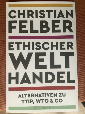 Ethischer Welthandel - Alternativen zu TTIP, WTO & Co