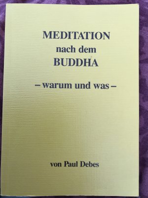 Meditation nach dem Buddha warum und was