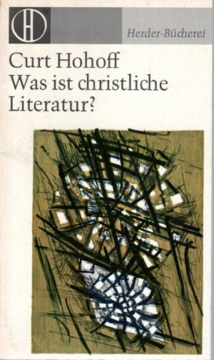 antiquarisches Buch – Curt Hohoff – Was ist christliche Literatur? antiquarisches Buch – Curt Hohoff – Was ist christliche Literatur?