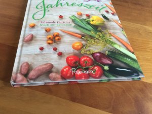 Rezepte für jede Jahreszeit - Saisonale Gerichte, frisch auf den Tisch