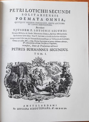 Poemata omnia = Petri Lotichii Secundi Solitariensis Poemata omnia ... recensuit, notis et praefatione instruxit Petrus Burmannus Secundus.