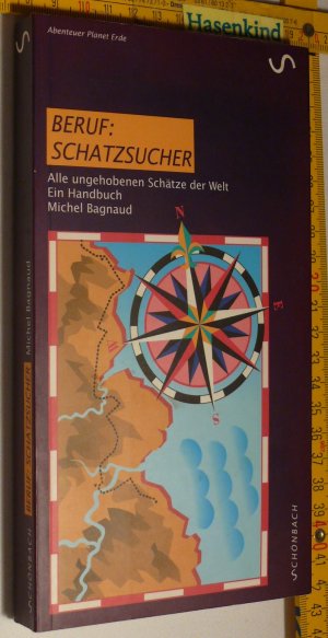 gebrauchtes Buch – Michel Bagnaud – Beruf: Schatzsucher. Alle ungehobenen Schätze der Welt. Ein Handbuch.