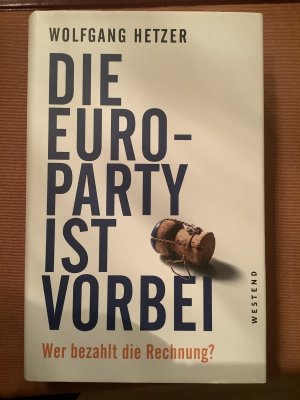 Die Euro-Party ist vorbei. - Wer bezahlt die Rechnung?