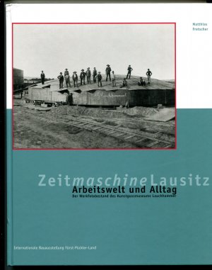 gebrauchtes Buch – Matthias Frotscher – Arbeitswelt und Alltag - Zeitmaschine Lausitz