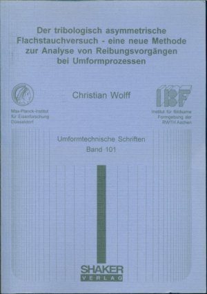 Der tribologisch asymmetrische Flachstauchversuch - Eine neue Methode zur Analyse von Reibungsvorgängen bei Umformprozessen