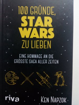 gebrauchtes Buch – Ken Napzok – 100 Gründe, Star Wars zu lieben - Eine Hommage an die größte Saga aller Zeiten