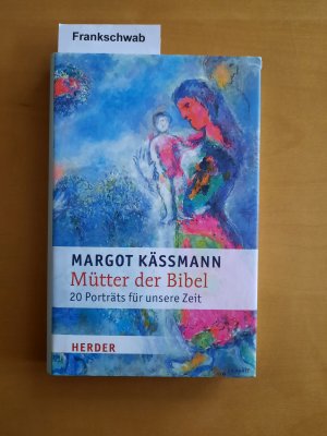 gebrauchtes Buch – Margot Kässmann – Mütter der Bibel. 20 Porträts für unsere Zeit