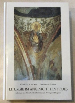 Liturgie im Angesicht Todes II (Judentum und Ostkirche: Übersetzungen, Anhänge und Register)