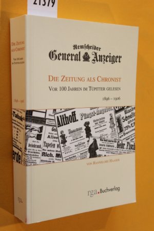 gebrauchtes Buch – Hannelore Haaser – Die Zeitung als Chronist. Vor 100 Jahren im Tüpiter gelesen. 1896 - 1906.