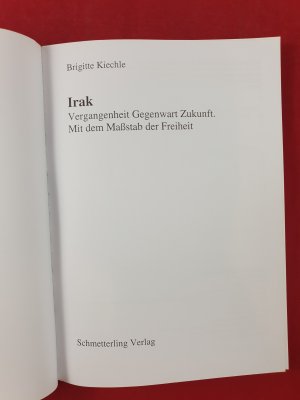 gebrauchtes Buch – Brigitte Kiechle – Irak - Vergangenheit - Gegenwart - Zukunft mit dem Massstab der Freiheit